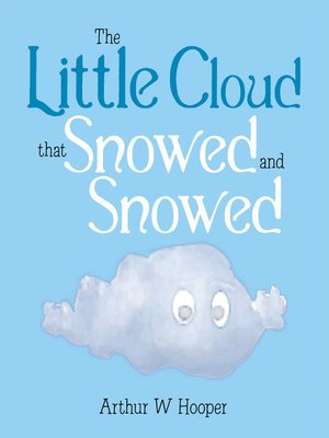 cover image of The Little Cloud That Snowed and Snowed